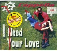 Cappella - I Need Your Love [Vinyl Single] [VINYL]