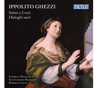 Cappella Musicale di San Giacomo Maggiore in Bologna - Ippolito Ghezzi: Salmi A 2 Voci/Dialoghi Sacri