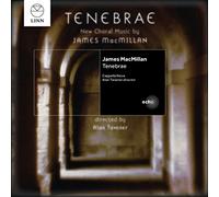 Cappella Nova; Alan Tavener – James Macmillan: Tenebrae – NAXOS