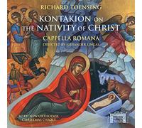Cappella Romana – Richard Toensing: Kontakion on the Nativity of Christ – NAXOS