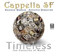 Cappella Sf/Bohlin - Timeless: Ten Centuries of Music