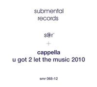 CAPPELLA - U Got 2 Let The Music 2010 [VINYL]
