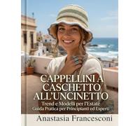 Cappellini a caschetto all'uncinetto: Manuale pratico e moderno per l'estate, dal filato allo styling