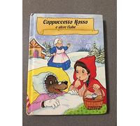 Cappuccetto Rosso E Altre Fiabe