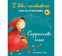 Cappuccetto Rosso. Fiabe sonore. Ediz. a colori (White Star Kids)