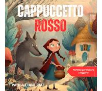Cappuccetto Rosso: Versione adattata e originale di Cappuccetto Rosso - Fiaba classica illustrata per bambini dai 4 ai 9 anni · Perfetta per la ... per scuole, biblioteche e letture in famiglia