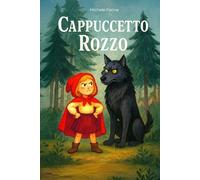 Cappuccetto Rozzo: Una fiaba illustrata in rima dove niente è come sembra. Contiene disegni finali da colorare (Racconti della buonanotte per adulti sognatori)