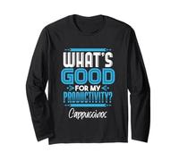 Cappuccinos Fuel My Productivity | Coffee Hustle Mindset Long Sleeve T-Shirt