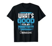 Cappuccinos Fuel My Productivity | Coffee Hustle Mindset T-Shirt