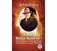 Cappy Ricks Retires : But That Doesn't Keep Him from Coming Back Sronger Than Ever