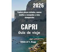 CAPRI Guía de viaje 2026: Explora playas aisladas, cuevas ocultas y escapadas a islas atemporales