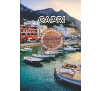Capri Guida di Viaggio 2025: Scopri il meglio della Costiera Amalfitana con consigli locali, gemme nascoste e attrazioni imperdibili