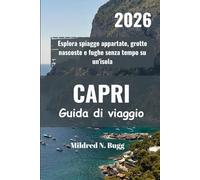 CAPRI Guida di viaggio 2026: Esplora spiagge appartate, grotte nascoste e fughe senza tempo su un'isola