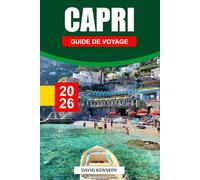 CAPRI GUIDE DE VOYAGE 2025: Vues à flanc de falaise, où séjourner, promenades côtières, bateaux locaux et conseils de voyage pour une escapade de rêve sur l'île emblématique de l'Italie