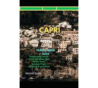 CAPRI TRAVEL GUIDE 2025: EXPLORE ITALY’S ICONIC ISLAND WITH MAPS, BLUE GROTTO TOURS, ANACAPRI TRIPS, SHOPPING & LOCAL FOOD (Wanderlust 2025 - Exploring the World, One Destination at a Time)
