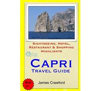 Capri Travel Guide: Sightseeing, Hotel, Restaurant & Shopping Highlights