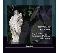 Capriccio Stravagante Renaissance Orchestra; Skip Sempé - Dowland: Lachrimae