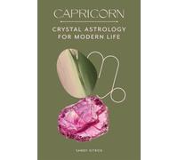 Capricorn: Crystal Astrology for Modern Life