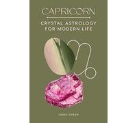 Capricorn: Crystal Astrology for Modern Life