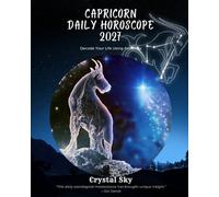 Capricorn Daily Horoscope 2027: Decode Your Life Using Astrology (Daily Horoscopes 2027)