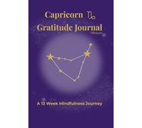 Capricorn Gratitude Journal Midnight: A 13 Week Mindfulness Journey
