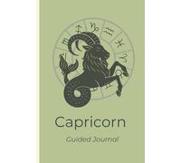Capricorn Guided Journal: 6x9 120+ Lined pages Notebook | Daily and Weekly Planner with Zodiac Traits, Self Reflection Prompts, Coloring Page , Manifestation & Goal Setting Pages