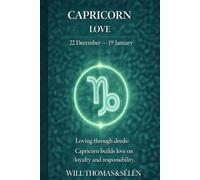 CAPRICORN - LOVE: EMOTIONAL PATTERNS, ATTACHMENT, DESIRES, CONFLICTS AND RELATIONAL CHOICES OF CAPRICORN (UNDERSTANDING YOUR DEEP INNER FUNCTIONING TO BUILD FAIR AND ALIGNED RELATIONSHIPS)