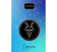 CAPRICORN | Quaderno del Capricorno | Lavora in Silenzio, il Successo Parlerà per Te: Un Quaderno Pragmatico per il Capricorno Ambizioso | Quaderno Originale con segno Zodiacale | Zodiaco