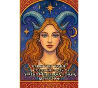 Capricorn Rising: A Coloring Book of Strength, Affirmations & Reflection