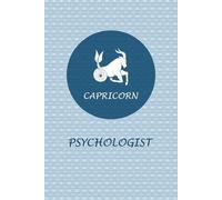 Capricorn Zodiac Psychologist: Capricorn Horoscope Journal Notebook. Nice Gift for Psychologists.
