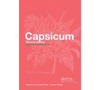 Capsicum: The genus Capsicum (Medicinal and Aromatic Plants - Industrial Profiles)