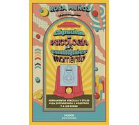 Cápsulas de psicología para cualquier momento: Herramientas sencillas y útiles para entendernos a nosotros y a los demás (Para curiosos)