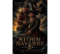 Capt. Storm Navarre und die Legende der Dark Manta (Die Legenden von Capt. Storm Navarre)