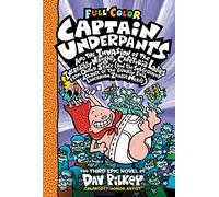 Capt Underpants & the Invasion of the Incredibly Naughty Cafeteria Ladies Colour Edition: Color Edition: 3 (Captain Underpants)