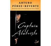 Captain Alatriste Perez-Reverte, Arturo ( Author ) Jan-01-2006 Paperback