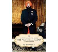 Captain Amarinder Singh: Peoples Maharaja An Authorized Biography