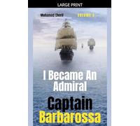Captain Barbarossa: I Became An Admiral Over Ottoman Empire Fleet: 3 (Captain Barbarossa from a Pirate to an Admiral)