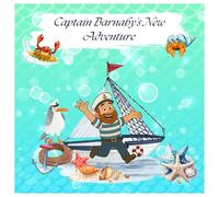Captain Barnaby’s New Adventure: A tale of courage, creativity, and the magic of the sea