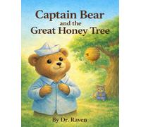 Captain Bear and The Great Honey Tree: A Great Woods Adventure