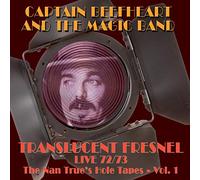 Captain Beefheart And The Magic Band - Translucent Fresnel The Nan T