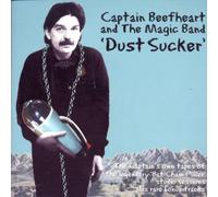 CAPTAIN BEEFHEART - Dust Sucker +7 by CAPTAIN BEEFHEART (2005-12-22)