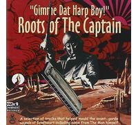 Captain Beefheart - Gimme Dat Harp Boy!: Roots of the Captain