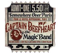Captain Beefheart & His Magic Band - Somewhere Over Paris - From Le Nouvel Hippodrome, Paris - 19th November 1977