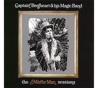 Captain Beefheart - The Mirror Man Sessions