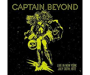 Captain Beyond - Live In New York: July 30Th, 1972