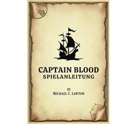 Captain Blood Spielanleitung: Navigieren, kämpfen und herrschen: Vollständiger Strategieleitfaden für Captain Blood