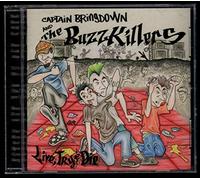 Captain Bringdown & The Buzzkillers - Live, Try & Die