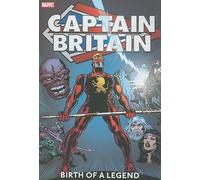 Captain Britain Vol.1: Birth Of A Legend