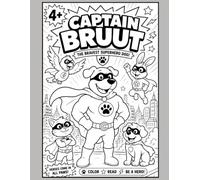 Captain Bruut Superhero Dog Coloring Book: Adventure Coloring Book for Kids Ages 3-8 | Colors | Superhero (Captain Bruut Adventures)