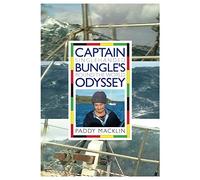 Captain Bungle's Odyssey: Single Handed Round the World